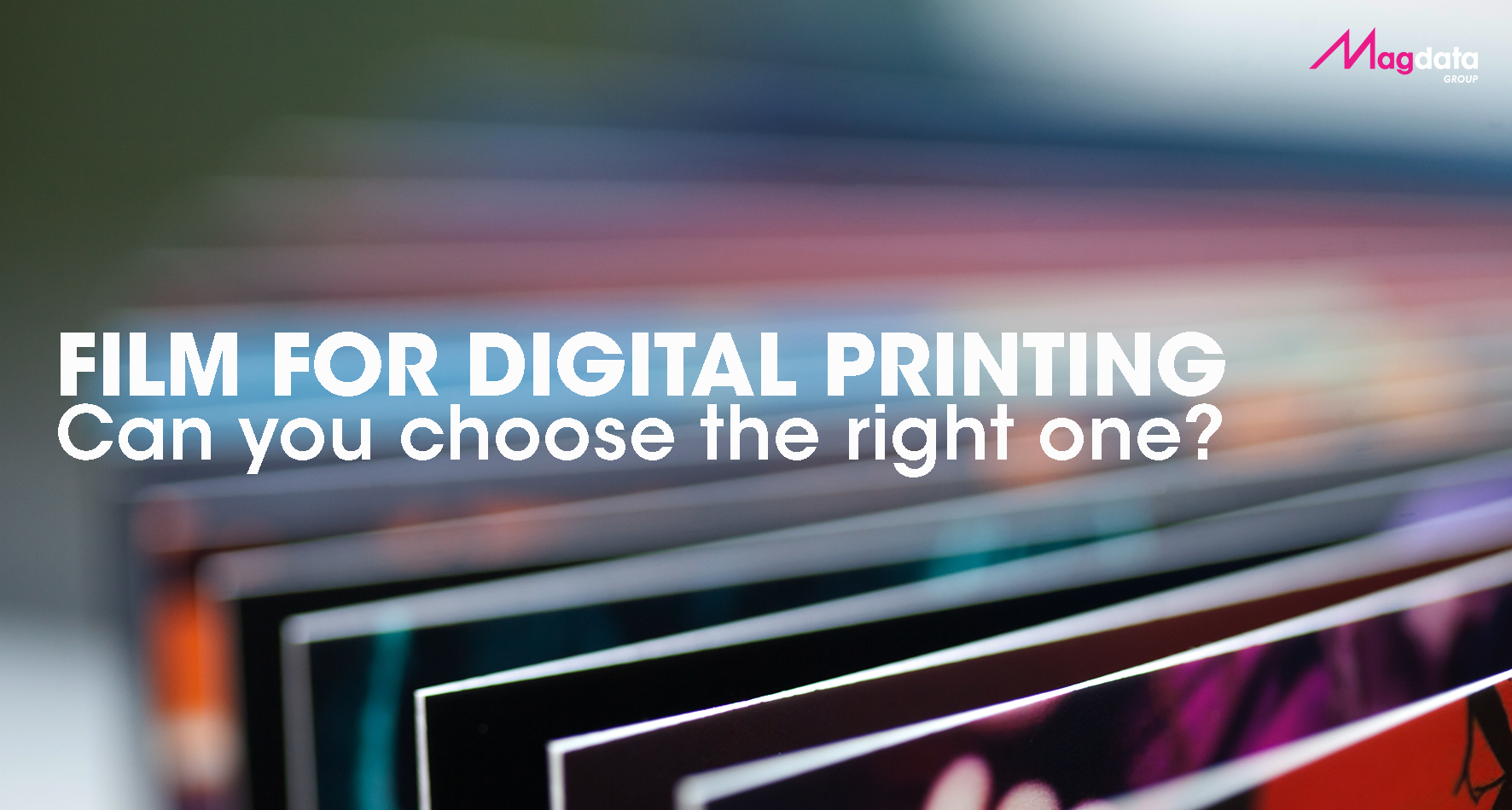 The right film for your digital printing technology